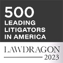 Lawdragon 500 Leading Litigators in America 2023